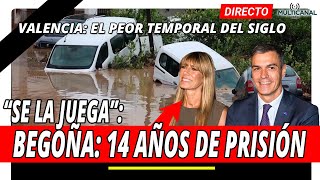 🔴COBERTURA CATÁSTROFE EN VALENCIA 🔴 EXCLUSIVA ESTA ES LA PENA A LA QUE SE ENFRENTA BEGOÑA [upl. by Sapienza]