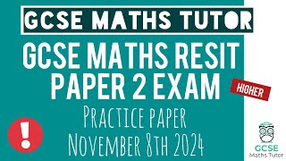 Practice Paper 2  Higher GCSE Maths Resit Exam 8th November 2024  TGMT [upl. by Waylon]