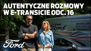 AutentycznE rozmowy w ETransicie  Marcin Prokop  Ford Polska [upl. by Nelie]