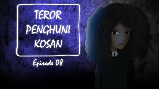 Teror Penghuni Kosan  Episode 08  Animasi Horor  Cerita Misteri [upl. by Ajidahk]