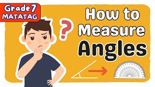 HOW TO MEASURE ANGLES USING PROTRACTOR  MATATAG CURRICULUM GRADE 7 TAGALOG MATH TUTORIAL [upl. by Adaj]