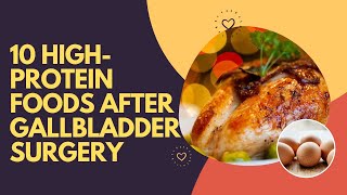 10 HighProtein Foods After Gallbladder Surgery [upl. by Zena]