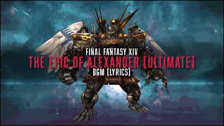 The Epic of Alexander Ultimate Complete BGM with lyrics  FFXIV OST [upl. by Marja817]