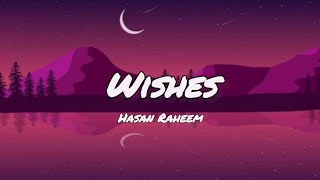 Wishes  Hasan Raheem lyricsworld [upl. by Ynatsyd558]