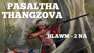 PASALTHA THANGZOVA HLAWM  2 NA Mafaka Khiangte [upl. by Hettie809]