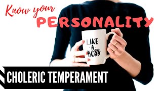 Know Your Personality Choleric Temperament [upl. by Carson]