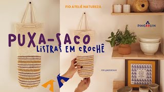 Puxasaco em crochê com o fio Ateliê Natureza [upl. by Jedlicka]