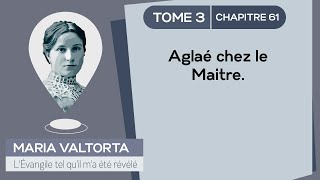 Maria Valtorta  Tome 3  Chapitre 61  AglaÃ© chez le Maitre [upl. by Asilav]