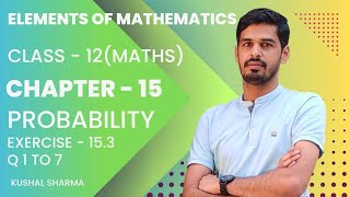 Elements of Mathematics Class 12 Chapter 15 Probability Ex  153 Q 1 to 7 [upl. by Esilegna]