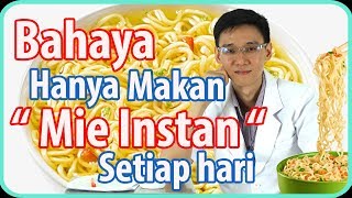 Bahaya Hanya Makan Mie Instan Setiap Hari [upl. by Telford]