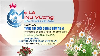 NGÀY THÁNH MẪU 2024  HỘI THẢO THĂNG TIẾN CUỘC SỐNG amp NIỀM TIN 1  LM NGUYỄN KHẮC HY PSS [upl. by Krasnoff209]