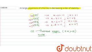 Arrange oxyanions of chlorine in decreasing order of stability [upl. by Oemor]