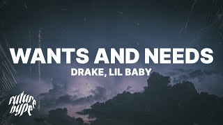 Drake  Wants and Needs Lyrics ft Lil Baby [upl. by Nizam]