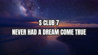 Never had a dream come true s club 7 lyrics [upl. by Duma214]