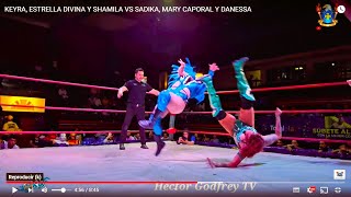 KEYRA ESTRELLA DIVINA Y SHAMILA VS SADIKA MARY CAPORAL Y DANESSA [upl. by Sorrows]