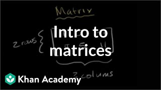 Introduction to the matrix  Matrices  Precalculus  Khan Academy [upl. by Anaeirb]