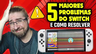 CINCO MAIORES problemas do Nintendo Switch e COMO RESOLVER [upl. by Ikir]