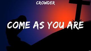 Crowder Come As You Are Lyrics Michael W Smith Hillsong UNITED Hillsong Worship 5 [upl. by Pompea]