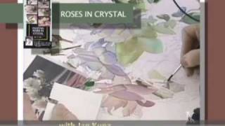 Roses in Crystal with Jan Kunz [upl. by Sana]