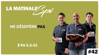 La Matinale Spi 42  Ne désepère pas  2 Co 1111 [upl. by Anaz]