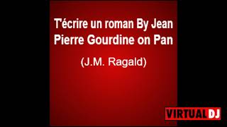 Técrire un roman By Jean Pierre Gourdine on Pan Jean Marie Ragald Droits réservés [upl. by Eeryk931]