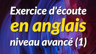 Exercice découte en anglais  niveau avancé 1 [upl. by Weikert]