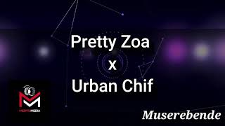 Muserebende Urban Chif Omutondoli X Pretty ZoaMedys Media [upl. by Oswell215]