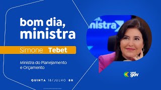 🔴 Bom Dia Ministra I Simone Tebet [upl. by Ellenar]