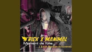 Moment de folie feat Manimal Zouk Version Extended [upl. by Porcia]