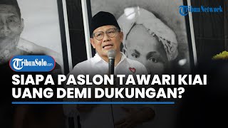 Lapor Cak Imin Ada Kiai Ditawari Uang Miliaran Rupiah Agar Dukung Paslon Tertentu [upl. by Balduin658]