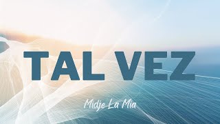 Tal Vez  Midjé La Mía Letra Oficial [upl. by Kulda]