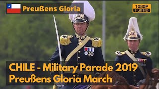 Chile Military Parade 2019  More Prussian than Germany  with Prussia Gloria March as BGM Full HD [upl. by Sanburn]