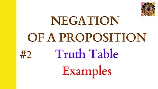 2 Negation of a Proposition  Truth table  Examples discretemathemtics negation [upl. by Staffan]