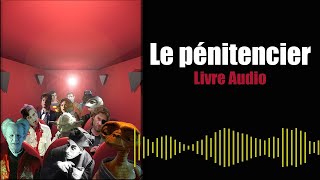 Le Pénitencier  Livre audio gratuit en français [upl. by Leidba714]