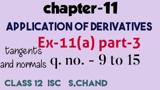 Applications of derivatives Ex11a3  tangents and normals class12  isc  s chand [upl. by Irpac]