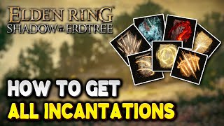 Elden Ring ALL INCANTATION LOCATIONS Faith amp Arcane Spells  Shadow of the Erdtree DLC [upl. by Wasson]