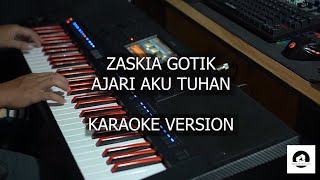 AJARI AKU TUHAN  ZASKIA GOTIK  KARAOKE VERSION  KABAN MUSIK STUDIO [upl. by Naic]