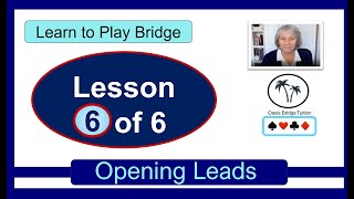 Learn to Play Bridge Lesson 6 Opening Leads [upl. by Harvison106]