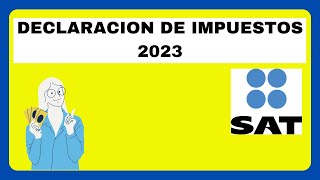 Como hacer mi declaración anual de impuestos del SAT [upl. by Olifoet]