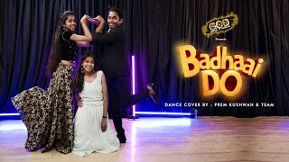 Badhaai Do  Dance Video  Rajkummar Rao amp Bhumi Pednekar  Prem Kushwah Darshika amp Aashi [upl. by O'Malley]