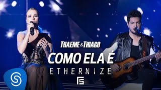 Thaeme amp Thiago  Como Ela É  DVD Ethernize [upl. by Lidda]