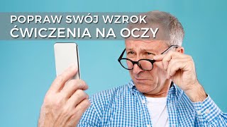 POPRAW SWÓJ WZROK  Ćwiczenia na Oczy [upl. by Adali]