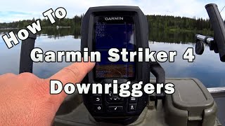 How to Use a Garmin Striker 4 with Downriggers [upl. by Lian]