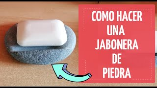 😍 como HACER una JABONERA de PIEDRA para BAÑOS ▷ 2021 🤩 [upl. by Ettedualc]