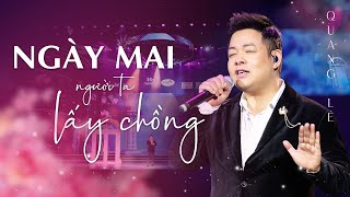 Ngày Mai Người Ta Lấy Chồng  Bất Ngờ Khi Quang Lê Hát Nhạc Trẻ Chấn Động Hàng Triệu Con Tim [upl. by Ethel685]