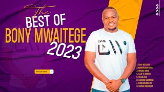 THE HITS SONGS OF BONY MWAITEGE 2023 [upl. by Nylsaj]