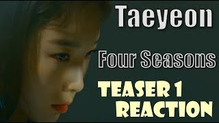 Taeyeon 태연  Four Seasons  Teaser 1 The 1st Season Reaction [upl. by Reisch812]