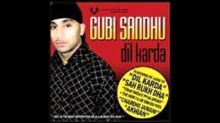 Akhian Gubi sandhuDil karda [upl. by Ditmore]