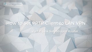 Experiment VideoHow to build a PPTP Client to LAN VPN via TPLink SafeStream Router [upl. by Annas]