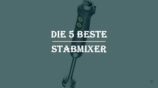 Die 5 Beste Stabmixer Test 2023 [upl. by Laerol]